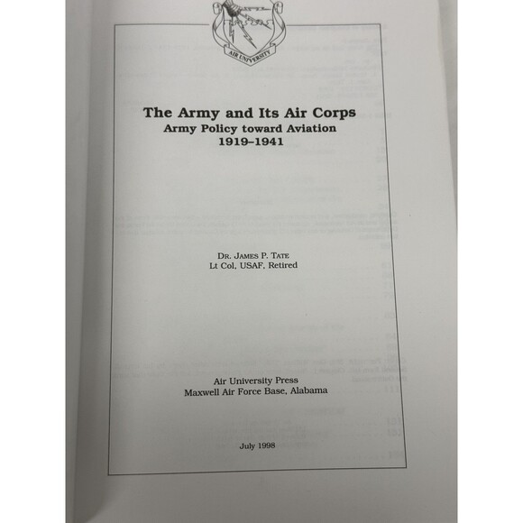 The Army and Its Air Corps Policy toward Aviation Dr James P. Tate Lt Col, USAF - Picture 7 of 7